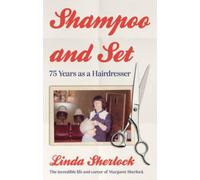 Shampoo and Set : 75 Years as a Hairdresser