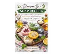 Shampoo Bar Soap Recipes: Soap Making for Beginners with Recipes and Business Guide (Essential Guides to Crafts and Hobbies: Simple Projects and Essential Skills for Everyday Makers)