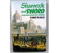 Shamrock and Sword: The Saint Patrick's Battalion in the U.S.-Mexican War