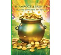 Shamrock Serenity: Relax and Color Your Way to Calm