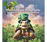 Shamrocks and Shenanigans:: Claude's St. Patrick's Day Adventure (Claude The Tortoise and His Backyard Adventures)
