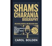 SHAMS CHARANIA BIOGRAPHY: Breaking Barriers and Breaking News - How a Pakistani-American Teen Became the NBA's Most Trusted Reporter
