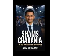 SHAMS CHARANIA: The NBA’s Breaking News Powerhouse
