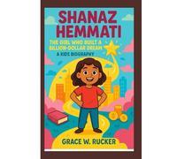 SHANAZ HEMMATI: The Girl Who Built a Billion-Dollar Dream - A Kids Biography