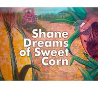 Shane Dreams of Sweet Corn