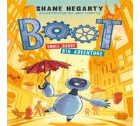 Shane Hegarty BOOT small robot, BIG adventure Book Shane Hegarty Multicolor