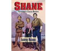 Shane - Paramount’s Classic Western