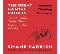 Shane Parrish The Great Mental Models: General Thinking Concepts Hardback Book Shane Parrish Multicolor