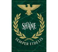 Shane: Roman Military Notebook for Shane - Semper Fidelis Gift for Veterans, Soldiers, Marines, or History Lovers - Personalized Ancient Rome Journal for Men