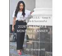 Shanesa's K.I.S.S. - Keeping it Simple & Successful: 2026 CALENDAR & MONTHLY PLANNER