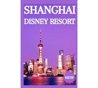 SHANGHAI DISNEY RESORT TRAVEL GUIDE 2026