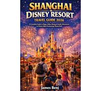SHANGHAI DISNEY RESORT TRAVEL GUIDE 2026