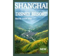 SHANGHAI DISNEY RESORT TRAVEL GUIDE 2026