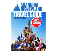 Shanghai Disneyland Travel Guide: Discover Hidden Joys, Bucket List Thrills, and Family Fun Like Never Before