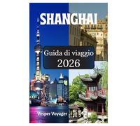 Shanghai Guida di viaggio 2026: Alla scoperta dei tesori del Dumpling Trail, dei misteri del Museum Mile, dei sussurri delle Garden Villa e dei sussurri dei templi buddisti nella Perla d'Oriente
