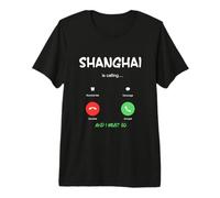 Shanghai is Calling and I Must Go China Traveling Premium T-Shirt