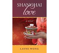 Shanghai Love: A Novel