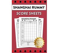 Shanghai Rummy Score Sheets: Over 120 Sheets For Shanghai Rummy Card Game