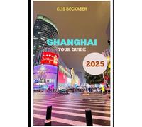 Shanghai Tour Guide 2025