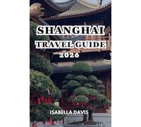 SHANGHAI TRAVEL GUIDE 2026
