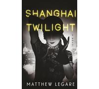 Shanghai Twilight: A Noir Thriller (Tom Lai)