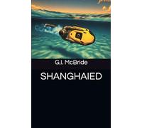 SHANGHAIED: 3 (Alex Kazinsky)