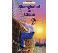 Shanghaied to China: Introducing Hudson Taylor: Volume 10 (Trailblazer Books)