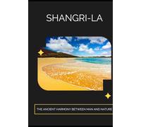 Shangri-La: The Ancient Harmony between Man and Nature