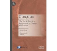 Shangshan: The Ten-Millennium Foundation of Chinese Civilization