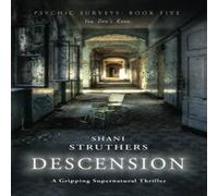 Shani Struthers Psychic Surveys Book Five: Descension Paperback Shani Struthers Multicolor