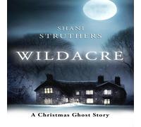 Shani Struthers Wildacre: A Christmas Ghost Story Paperback Book Shani Struthers Multicolor