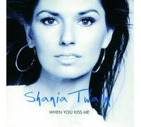 Shania Twain - When You Kiss Me
