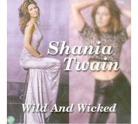 Shania Twain - Wild and Wicked (Canada Country) [ClearBox CD 2004]
