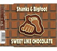 Shanks & Bigfoot - Sweet Like Chocolate