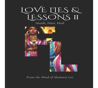 Shannon Lee Love, Lies, & Lessons II: Hustle, Hurt, Heal Paperback Book Shannon Lee Multicolor