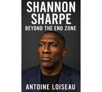 Shannon Sharpe: Beyond the End Zone: The Transformative Journey of a Hall-of-Fame Legend from NFL Glory to Media Powerhouse