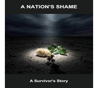 Shannon Thomas A Nation'S Shame: A Survivor'S Story Paperback Book Shannon Thomas Multicolor