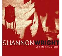 SHANNON WRIGHT - LET IN THE LIGHT CD NEW