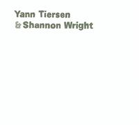 Shannon Wright, Yann Tiersen - Shannon Wright, Yann Tiersen