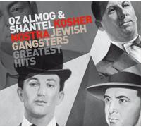 Shantel / Oz Almog / Various - Kosher Nostra Jewish Gangsters Greatest Hits