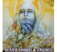 Shanti,Oliver & Friends - Listening to the Heart