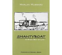 Shanty Boat: A River Way of Life by Hubbard, Harlan (1982) Paperback