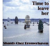 shanty-chor bremerhaven - Time to Leave Her