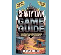 ShantyTown Game Guide: The Ultimate Handbook for Resource Management and Base Optimization