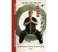 Shaolin Authentic Tradition: 18 Luohan Qigong - Volume 1