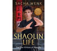 Shaolin Life : The Five Virtues of Kung Fu