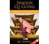 Shaolin Qi Gong: Energy in Motion