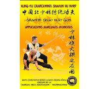 Shaolin Shao Huo Gun - Applications Martiales Avancées (Encyclopédie du Kung Fu Shaolin)