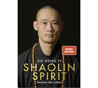 Shaolin Spirit Meistere dein Leben | The Way to Self Mastery Shaolin Temple E...