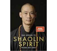 Shaolin Spirit Meistere dein Leben | The Way to Self Mastery Shaolin Temple E...